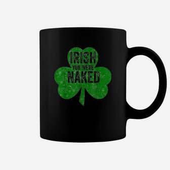 Irish You Were Funny Saint Patricks Day Gift Coffee Mug | Crazezy CA