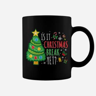 Is It Christmas Break Yet Funny Student Teacher Xmas Gift Sweatshirt Coffee Mug | Crazezy DE