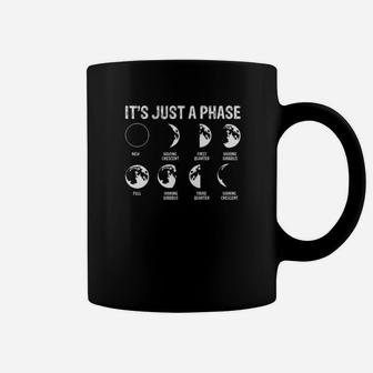 It Is Just A Phase Coffee Mug - Monsterry