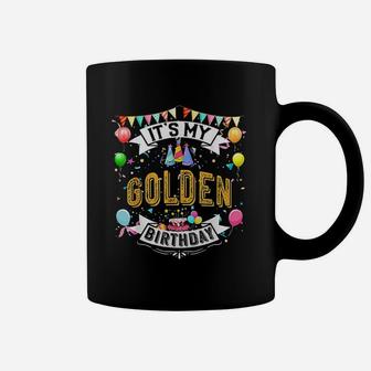 It Is My Golden Birthday Coffee Mug | Crazezy