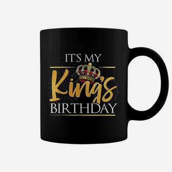It Is My Kings Birthday Coffee Mug | Crazezy AU