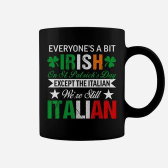 Italian Shirt We're Still Italian On St Patrick's Day Coffee Mug | Crazezy UK