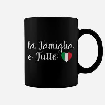 Italy La Famiglia E Tutto The Family Is Everything Italian Coffee Mug | Crazezy UK
