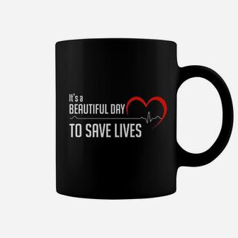 Its A Beautiful Day To Save Lives Heartbeat Coffee Mug | Crazezy UK