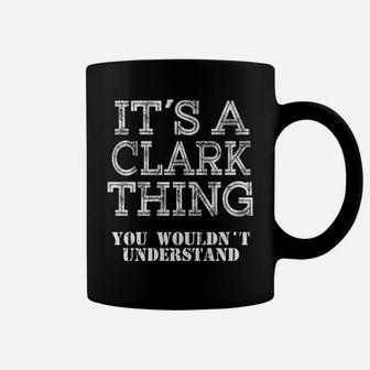 Its A Clark Thing You Wouldnt Understand Matching Family Coffee Mug | Crazezy DE