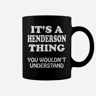 Its A Henderson Thing You Wouldnt Understand Family Reunion Coffee Mug | Crazezy AU