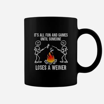 Its All Fun And Games Until Someone Loses A Weiner Coffee Mug - Thegiftio