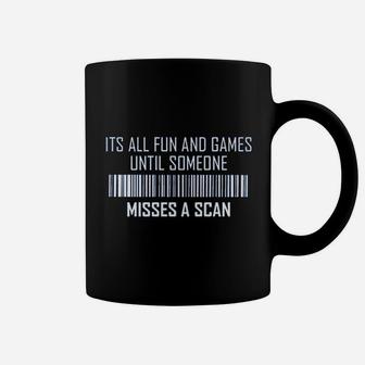 Its All Fun And Games Until Someone Misses A Scan Coffee Mug | Crazezy DE