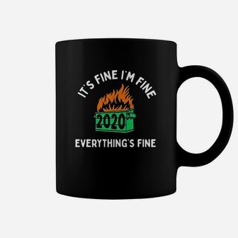Its Fine Im Fine Everythings Fine Dumpster Fire Coffee Mug | Crazezy