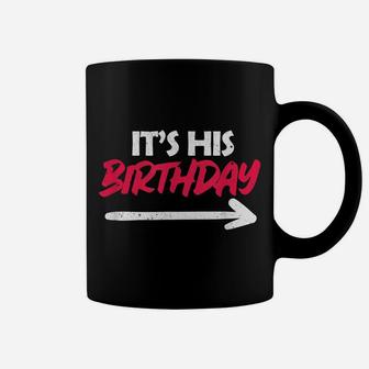 It's His Birthday Funny Boyfriend B-Day Party Matching Quote Coffee Mug | Crazezy AU