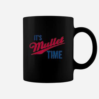 Its Mullet Time Funny Redneck Mullet Coffee Mug | Crazezy