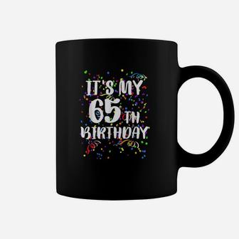 Its My 65Th Birthday Happy Birthday Funny Gift Coffee Mug | Crazezy