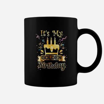 Its My Golden Birthday Cool Birthday Gift Woman Man Kids Coffee Mug | Crazezy