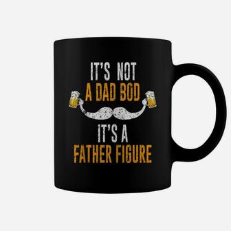 Its Not A Dad Bod Its A Father Figure Coffee Mug | Crazezy