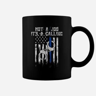 It's Not A Job It's A Calling Police Law Enforcement Gifts Coffee Mug | Crazezy AU