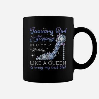 January Girl Stepping Into My Birthday Like A Queen Coffee Mug | Crazezy