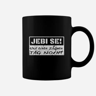 Jebi Se Und Einen Schönen Tag Tassen - Seseable