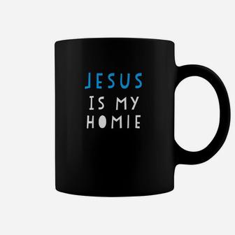 Jesus Is My Homie Funny Quote Coffee Mug | Crazezy