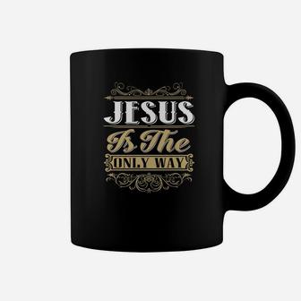 Jesus Is The Only Way Christian Christian Apparel Coffee Mug - Thegiftio UK