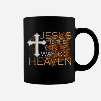 Jesus Is The Only Way To Heaven Coffee Mug - Monsterry AU