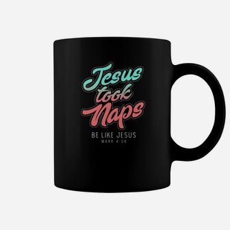 Jesus Took Naps Be Like Jesus For Nap Lover Christians Coffee Mug - Thegiftio UK