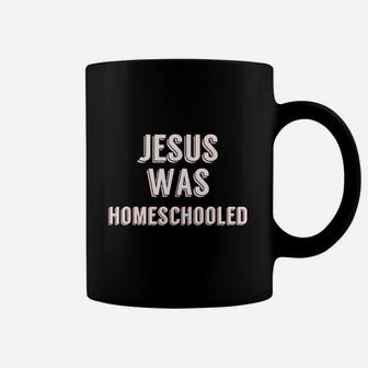 Jesus Was Homeschooled Coffee Mug | Crazezy UK