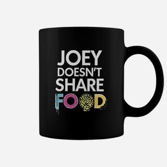 Joey Doesnt Share Food Classic Coffee Mug | Crazezy AU