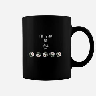 Joke Food Chef's Apron That's How We Sushi Roll Coffee Mug - Thegiftio