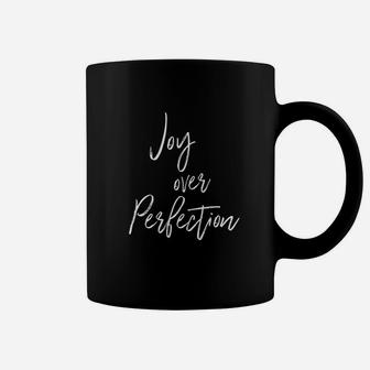 Joy Over Perfection Self Love God Says You Are Enough Gift Coffee Mug | Crazezy AU