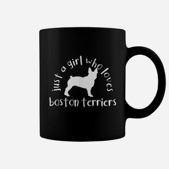 Just A Girl Who Loves Boston Terriers Coffee Mug | Crazezy AU