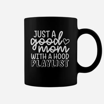 Just A Good Mom With A Hood Playlist Coffee Mug | Crazezy UK