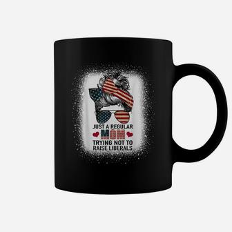 Just A Regular Mom Trying Not To Raise Liberals Funny Mom Coffee Mug | Crazezy AU