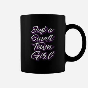 Just A Small Town Girl Coffee Mug | Crazezy UK