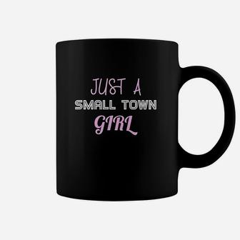 Just A Small Town Girl Coffee Mug | Crazezy UK