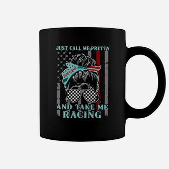 Just Call Me Pretty And Take Me Racing American Flag Coffee Mug - Monsterry