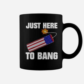 Just Here To Bang 4Th Of July Coffee Mug - Monsterry AU