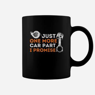 Just One More Car Part I Promise Coffee Mug | Crazezy AU