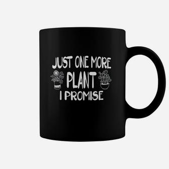 Just One More Plant I Promise Coffee Mug | Crazezy CA