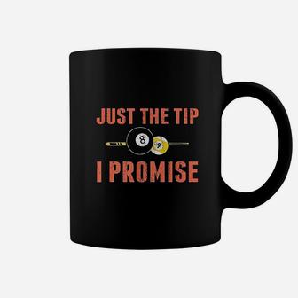 Just The Tip 8 Ball Pool Billiards Player Funny Gift Coffee Mug | Crazezy