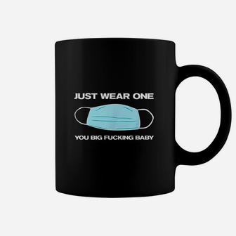 Just Wear One You Big Baby Coffee Mug | Crazezy UK