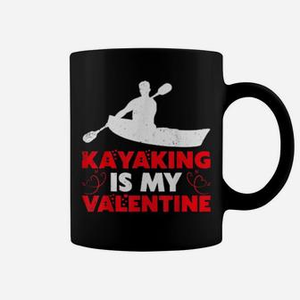 Kayaking Is My Valentine Kayaking Valentine Day Coffee Mug - Monsterry UK