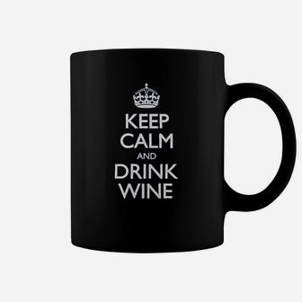 Keep Calm And Drink Wine Coffee Mug | Crazezy CA