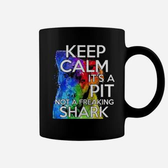 Keep Calm Its A Pit Bull Not A Shark Coffee Mug - Monsterry UK