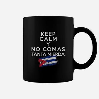 Keep Calm Y No Comas Tanta Mierda Coffee Mug | Crazezy