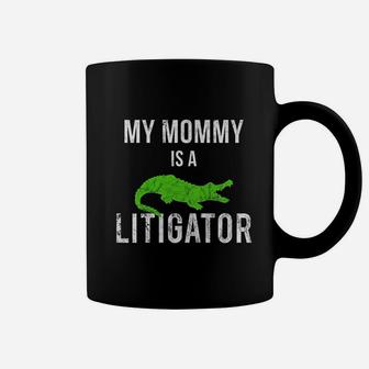 Kids My Mommy Is A Litigator Lawyer Moms Mothers Kids Coffee Mug | Crazezy AU