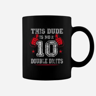Kids This Dude Is Now 10 Double Digits 10Th Birthday Gift Coffee Mug | Crazezy