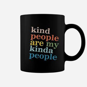 Kind People Are My Kinda People Coffee Mug | Crazezy