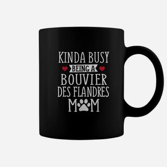 Kinda Busy Being A Bouvier Des Flandres Mom Coffee Mug | Crazezy