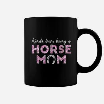 Kinda Busy Being A Horse Mom Coffee Mug | Crazezy UK