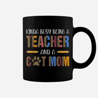 Kinda Busy Being A Teacher And A Cat Mom For Cat Lovers Coffee Mug | Crazezy UK